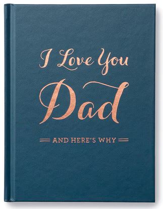 A hardcover book from Compendium, titled "I Love You Dad," features a dark teal cover with gold embossed text reading, "I Love You Dad and Here's Why." This keepsake makes the perfect gift, filled with cherished memories.