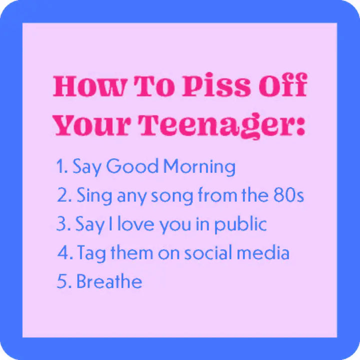 Drinks On Me presents their "Piss Off Teenager Coaster," a humorous product featuring a list of tips to annoy your teenager, such as saying good morning, singing 80s tunes, showing affection in public, tagging them online, and just breathing. These quirky coasters come with a pink background, blue border, and cork backing.