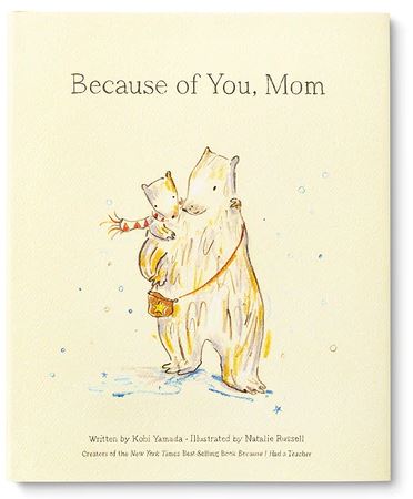 The book cover for "Because of You Mom" by Compendium showcases a heartwarming illustration of an adult bear hugging a child bear. The adult bear carries a small brown bag, while the child bear is adorned with a red scarf. Written by Kobi Yamada and illustrated by Natalie Russell, this beautiful gift book encapsulates Mom's love through sweet sentiments.