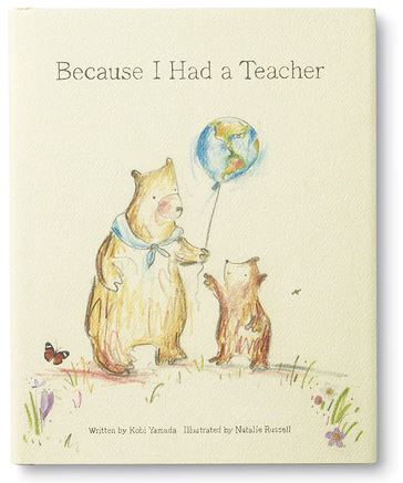 The cover of the book "Because I Had a Teacher" from COMPENDIUM, written by Kobi Yamada and illustrated by Natalie Russell, features a bear holding a balloon shaped like Earth while another smaller bear reaches for it. Surrounded by flowers and butterflies, it's the perfect thank-you gift for celebrating Teacher Appreciation Week.