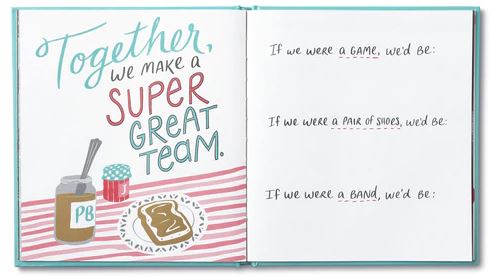 The open "Friend Wrote a Book About You" by Compendium features an illustrated text on the left page that reads, "Together, we make a SUPER GREAT TEAM," accompanied by whimsical drawings of a peanut butter jar, a jelly jar, and a sandwich. The right page has playful prompts such as: "If we were a GAME, we'd be:" with blank spaces for your answers—a perfect friendship keepsake.