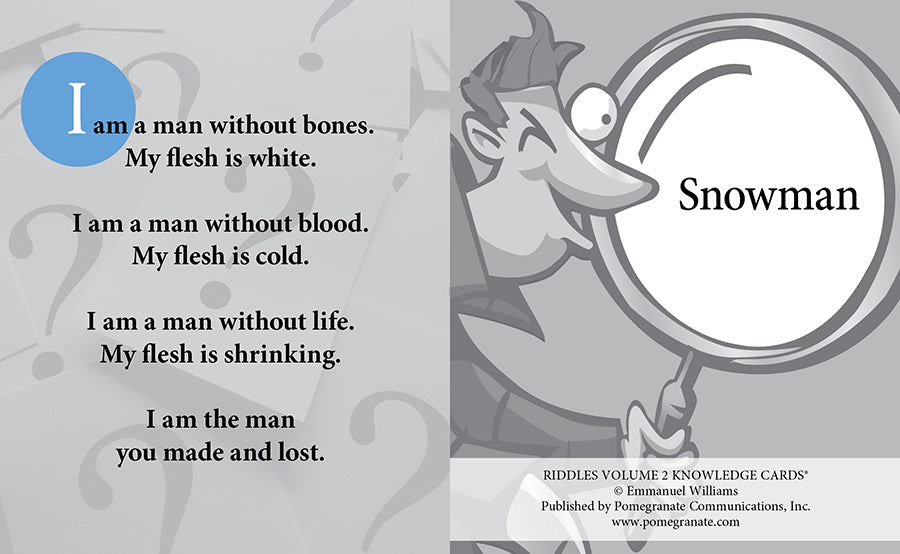 Introducing the Riddles Knowledge Card Deck Vol 2 by POMEGRANATE, featuring delightful illustrations and an intriguing riddle. One of the riddles reads, "I am a man without bones. My flesh is white. I am a man without blood. My flesh is cold. I am a man without life. My flesh is shrinking. I am the man you made and lost." The answer to this riddle is "Snowman.